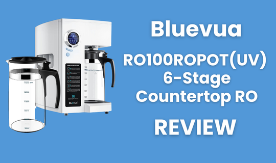 Bluevua RO100ROPOT(UV) Reverse Osmosis System Countertop Water Filter review